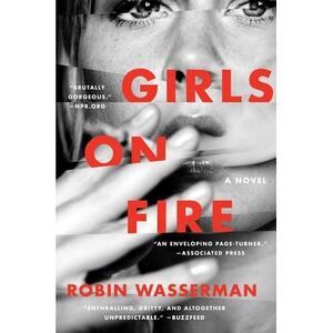 Girls on Fire -- Robin Wasserman